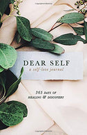 Dear Self: A self-love journal - 365 days of healing & discovery
