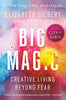 Big Magic: Creative Living Beyond Fear