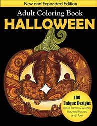 Halloween Adult Coloring Book: New and Expanded Edition. 100 Unique Designs. Jack-o-Lanterns. Witches. Haunted Houses. and More
