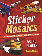 Sticker Mosaics: Going Places: Create Amazing Paintings with 1.774 Stickers!