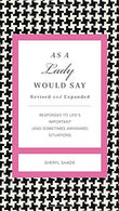 As a Lady Would Say Revised and Expanded: Responses to Life's Important (and Sometimes Awkward) Situations (The GentleManners Series)
