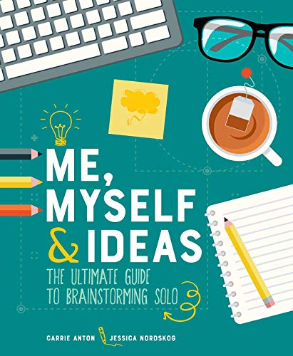 Me. Myself & Ideas: The Ultimate Guide to Brainstorming Solo ...