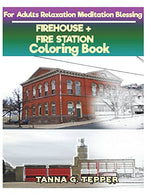 FIREHOUSE +FIRE STATION  Coloring book for Adults Relaxation  Meditation: Sketch coloring book  Grayscale Pictures