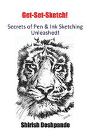 Get-Set-Sketch!: Secrets of Pen & Ink Sketching Unleashed!