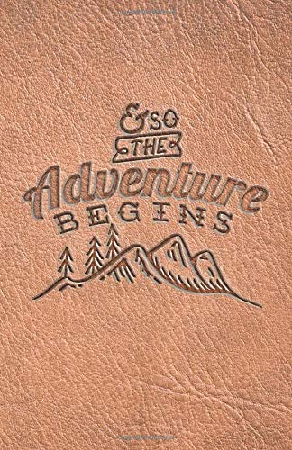 And So The Adventure Begins Outdoors Notebook: (5.5 x 8.5 Small)(Lined) Blank Notebook