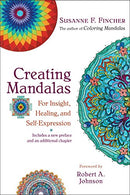 Creating Mandalas: For Insight. Healing. and Self-Expression