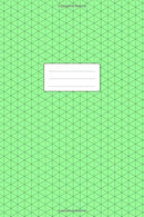 Isometric Graph Paper Notebook: 100+ Pages | For Technical Drawing. Perspective Art. 3D Drafting. Map Design | 6 x 9 Inch Soft Cover Book | Green