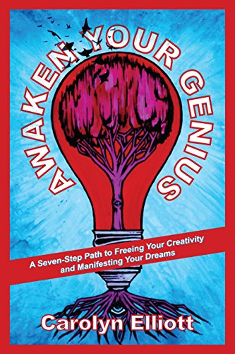 Awaken Your Genius: A Seven-Step Path to Freeing Your Creativity and Manifesting Your Dreams