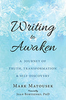 Writing to Awaken: A Journey of Truth. Transformation. and Self-Discovery