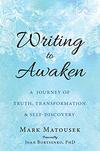 Writing to Awaken: A Journey of Truth. Transformation. and Self-Discovery