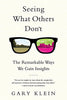 Seeing What Others Don't: The Remarkable Ways We Gain Insights
