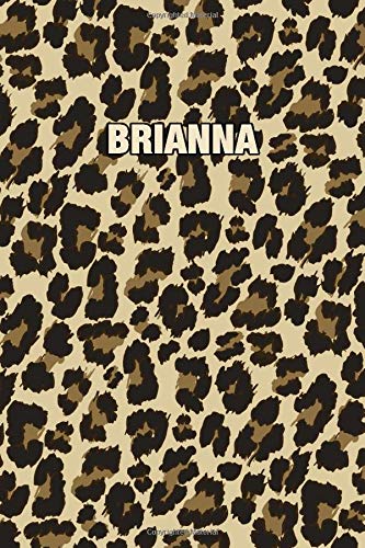 Brianna: Personalized Notebook - Leopard Print Notebook (Animal Pattern). Blank College Ruled (Lined) Journal for Notes. Journaling. Diary Writing.