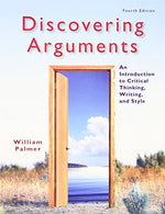 Discovering Arguments: An Introduction to Critical Thinking. Writing. and Style (4th Edition)