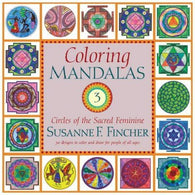 Coloring Mandalas 3: Circles of the Sacred Feminine