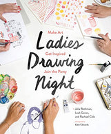 Ladies Drawing Night: Make Art. Get Inspired. Join the Party