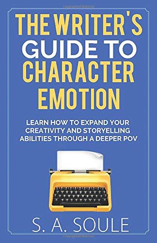 The Writer's Guide to Character Emotion: Revolutionary Handbook on How to Use Deep POV (Fiction Writing Tools) (Volume 1)