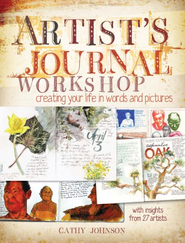 Artist's Journal Workshop: Creating Your Life in Words and Pictures