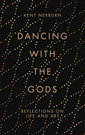 Dancing with the Gods: Reflections on Life and Art