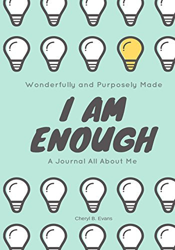 Wonderfully and Purposely Made: I Am Enough: A Journal All About Me
