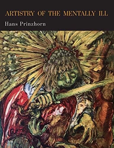 Artistry of the Mentally Ill: A Contribution to the Psychology and Psychopathology of Configuration