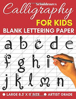 Calligraphy for Kids: Lettering Practice Book to Write In