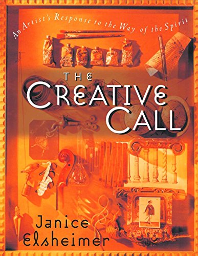 The Creative Call: An Artist's Response to the Way of the Spirit (Writers' Palette Book)