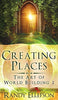 Creating Places (Art of World Building)