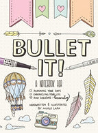 Bullet It!: A Notebook for Planning Your Days. Chronicling Your Life. and Creating Beauty