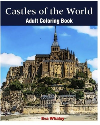 Castles of the World : Adult Coloring Book (Volume 1): Castle Sketches For Coloring (Castle Coloring Book Series) (Volume 1)