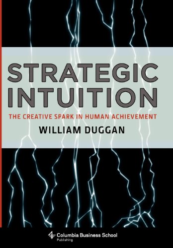 Strategic Intuition: The Creative Spark in Human Achievement