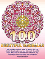 100 BEAUTIFUL MANDALAS: Big Mandala Coloring Book for Adults with 100 Highly Det