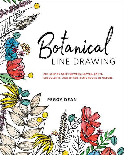 Botanical Line Drawing: 200 Step-by-Step Flowers. Leaves. Cacti. Succulents. and Other Items Found in Nature