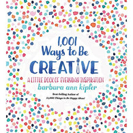 1.001 Ways to Be Creative: A Little Book of Everyday Inspiration