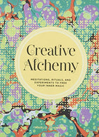 Creative Alchemy: Meditations. Rituals. and Experiments to Free Your Inner Magic (Creative Gifts. Gifts for Creatives. Gifts about Spirituality)