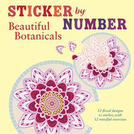 Sticker by Number: Beautiful Botanicals: 12 Floral Designs to Sticker. with 12 Mindful Exercises