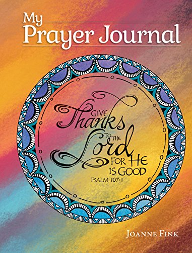 My Prayer Journal (Quiet Fox Designs) Inspiring. Faith-Based Guided Journal; Thoughtful Questions. Color Illustrations. Uplifting Thoughts. and Scri