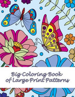 Big Coloring Book of Large Print Patterns (Premium Adult Coloring Books) (Volume 37)