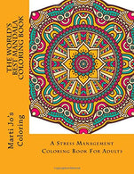 The World's Best Mandala Coloring Book: A Stress Management Coloring Book For Adults