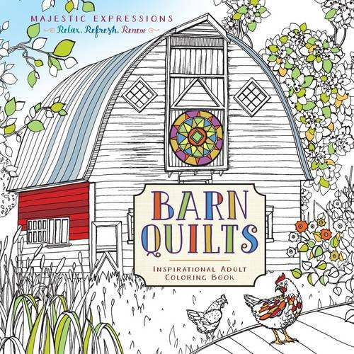 Barn Quilts: Inspirational Adult Coloring Book (Majestic Expressions)