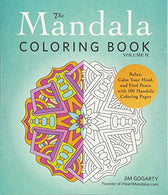 The Mandala Coloring Book Volume II Relax Calm Your Mind and Find Peace 100 Pages Teen Adults Relaxation Creativity Nice Beautiful Designs