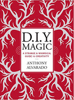 DIY Magic: A Strange and Whimsical Guide to Creativity