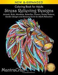 Coloring Book for Adults: Stress Relieving Designs: Animals. Birds. Mandalas. Butterflies. Flowers. Paisley Patterns. Garden Designs. and Amazing Sw