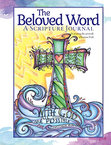 The Beloved Word: A Scripture Journal (Quiet Fox Designs) Faith-Based Lined Journaling Pages with Bible Verses. Illustrations. and Beautiful Bursts