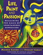 Life. Paint and Passion: Reclaiming the Magic of Spontaneous
