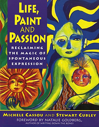 Life. Paint and Passion: Reclaiming the Magic of Spontaneous
