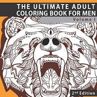 The Ultimate Adult Coloring Book for Men: Masculine Designs and Patterns for Adult Coloring (Zendoodle and Zentangle Coloring Pages With Animals. ..