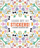 Hands Off My Stickers!: A Sticker Collection Book (Pipsticks+Workman)
