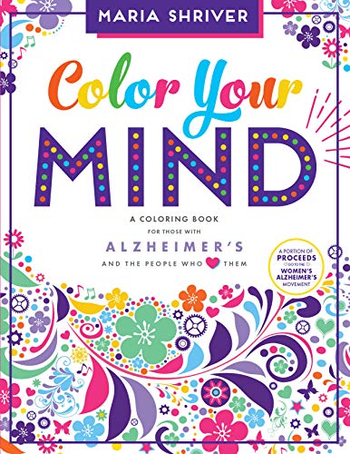 Color Your Mind: A Coloring Book for Those with Alzheimer's and the People Who Love Them